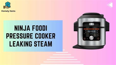 pressure cooker leaking water|6 Common Ninja Pressure Cooker Problems。